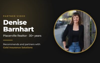 Placerville Realtor Denise Barnhart Recommends and Partners with Gold Insurance Solutions